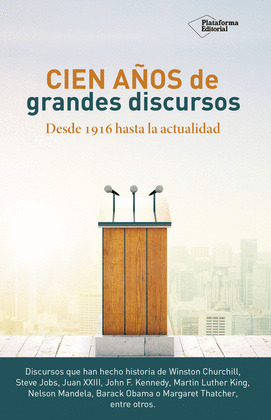 CIEN AÑOS DE GRANDES DISCURSOS