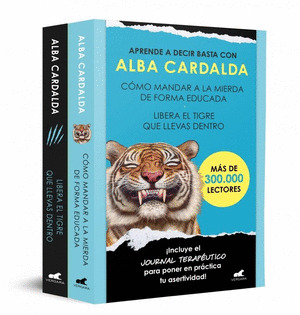 PACK APRENDE A DECIR BASTA CON ALBA CARDALDA: COMO MANDAR A LA MIERDA DE FORMA EDUCADA  LIBERA EL TIGRE Q