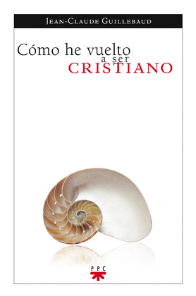 COMO HE VUELTO A SER CRISTIANO