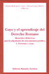 GAYO Y EL APRENDIZAJE DEL DERECHO ROMANO. MATERIALES DIDÁCTICOS PARA LA ADQUISIC