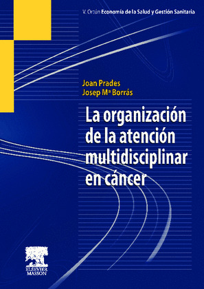LA ORGANIZACIÓN DE LA ATENCIÓN MULTIDISCIPLINAR EN CÁNCER