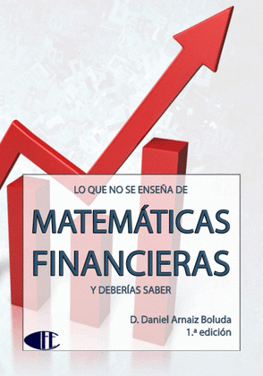 LO QUE NO SE ENSEÑA DE MATEMATICAS FINANCIERAS Y DEBERIAS SABER