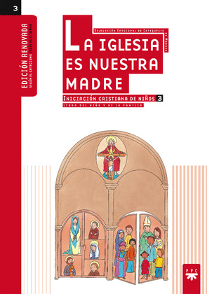 IGLESIA ES NUESTRA MADRE. INICIACION CRISTIANA DE NIÑOS, 3