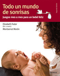 TODO UN MUNDO DE SONRISAS  (JUEGOS MES A MES PARA BEBE FELIZ)