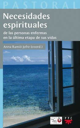 NECESIDADES ESPIRITUALES DE LAS PERSONAS ENFERMAS EN LA ULTIMA ETAPA DE SUS VIDA
