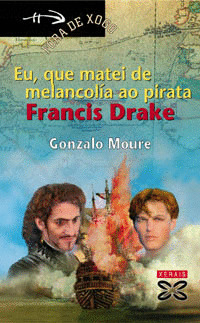 EU, QUE MATEI DE MELANCOLIA AO PIRATA FRANCIS DRAKE