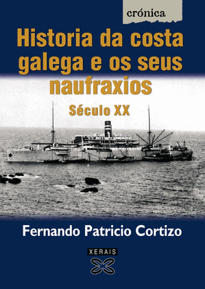 HISTORIA DA COSTA GALEGA E OS SEUS NAUFRAXIOS (SÉCULO XX)
