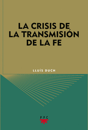 LA CRISIS DE LA TRANSMISIÓN DE LA FE