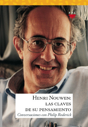 HENRI NOUWEN: LAS CLAVES DE SU PENSAMIENTO