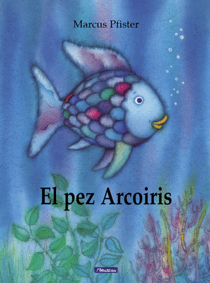 EL PEZ ARCOIRIS (EL PEZ ARCOIRIS)