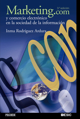 MARKETING.COM Y COMERCIO ELECTRÓNICO EN LA SOCIEDAD DE LA INFORMACIÓN (3ª EDICION, 2008)