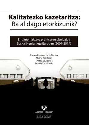 KALITATEZKO KAZETARITZA: BA AL DAGO ETORKIZUNIK? ERREFERENTZIAZKO PRENTSAREN EBO