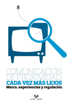 COMUNICACIÓN DE PROXIMIDAD: CADA VEZ MÁS LEJOS. MARCO, EXPERIENCIAS Y REGULACIÓN