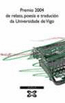 PREMIO 2004 RELATO POESIA TRADUCION UNIVERSIDADE VIGO