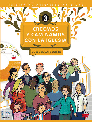CREEMOS Y CAMINAMOS CON LA IGLESIA. GUÍA DEL CATEQUISTA