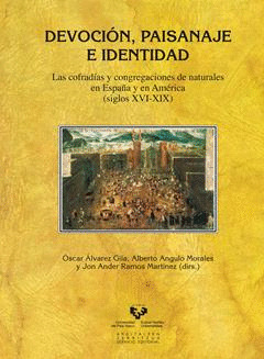 DEVOCION, PAISANAJE E IDENTIDAD. LAS COFRADIAS Y CONGREGACIONES DE NATURALES EN