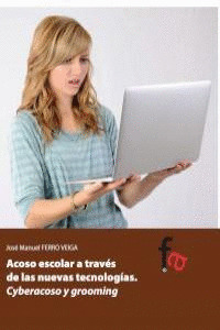 ACOSO ESCOLAR A TRAVES DE LAS NUEVAS TECNOLOGIAS: CYBERACOSO Y GROOMING