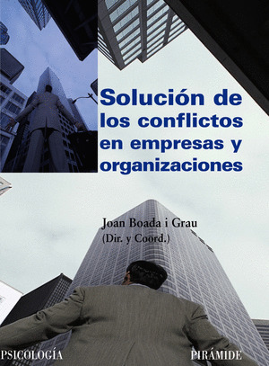 SOLUCIÓN DE LOS CONFLICTOS EN EMPRESAS Y ORGANIZACIONES