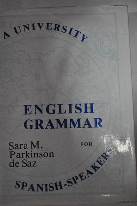 A UNIVERSITY ENGLISH GRAMMAR FOR SPANISH SPEAKERS