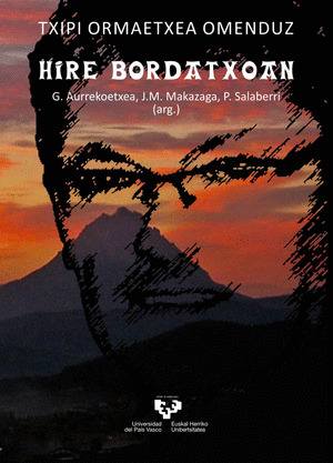 TXIPI ORMAETXEA OMENDUZ. HIRE BORDATXOAN