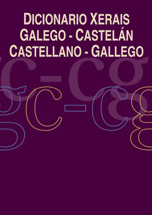 DICIONARIO XERAIS GALEGO-CASTELAN CASTELLANO-GALLEGO