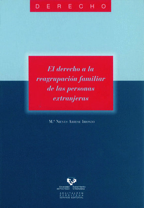 EL DERECHO A LA REAGRUPACION FAMILIAR DE LAS PERSONAS EXTRANJERAS