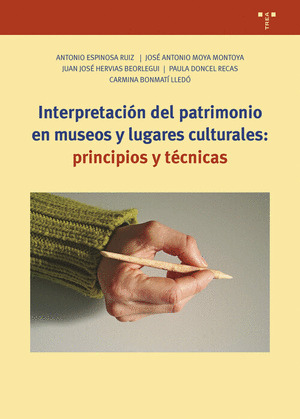 INTERPRETACION DEL PATRIMONIO EN MUSEOS Y LUGARES CULTURALES: PRINCIPIOS Y TECNI