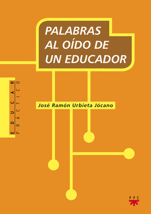 EDP.PALABRAS AL OIDO DE UN EDUCADOR