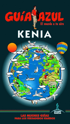 KENIA. GUÍA AZUL EL MUNDO A TU AIRE (2019)