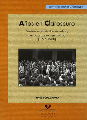 AÑOS EN CLAROSCURO. NUEVOS MOVIMIENTOS SOCIALES Y DEMOCRATIZACION EN EUSKADI (19