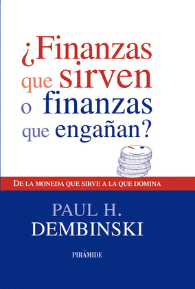 ¿FINANZAS QUE SIRVEN O FINANZAS QUE ENGAÑAN?