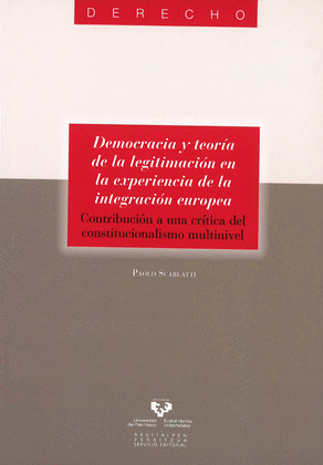 DEMOCRACIA Y TEORIA DE LA LEGITIMACION EN LA EXPERIENCIA DE LA INTEGRACION EUROP