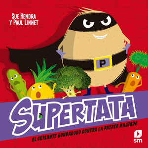 SUPERPATATA: EL GUISANTE BONDADOSO CONTRA LA PATATA MALVADA