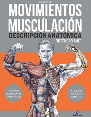 GUIA DE LOS MOVIMIENTOS DE MUSCULACION. DESCRIPCION ANATOMICA