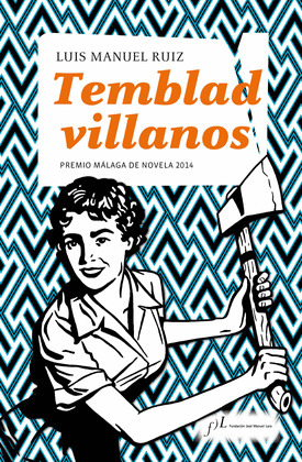 TEMBLAD VILLANOS (PREMIO MÁLAGA DE NOVELA 2014)