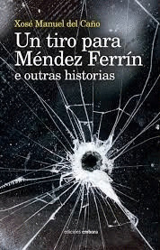 TIRO PARA MENDEZ FERRÍN, UN