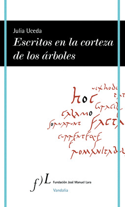 ESCRITOS EN LA CORTEZA DE LOS ARBOLES, DE JULIA UC