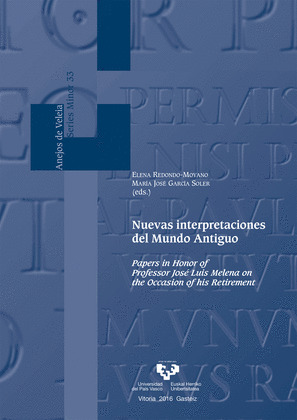NUEVAS INTERPRETACIONES DEL MUNDO ANTIGUO. PAPERS IN HONOR OF PROFESSOR JOSE LUI