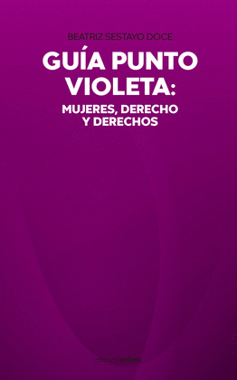 GUIA PUNTO VIOLETA: MUJERES, DERECHO Y DERECHOS