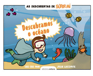 AS DESCUBERTAS DE SÚPER MI... DESCUBRAMOS O OCÉANO