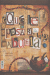 ¿QUE LE PASA A LA ABUELA? / WHAT'S WRONG WITH GRANDMA?