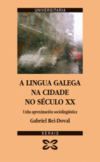 LINGUA GALEGA NA CIDADE NO SÉCULO XX, A