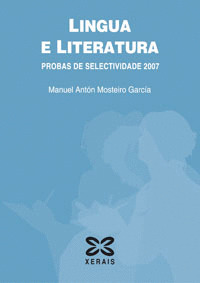 LINGUA E LITERATURA. PROBAS DE SELECTIVIDADE 2007