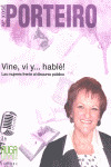 VINE, VI Y... HABLE!