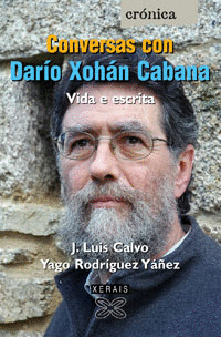 CONVERSAS CON DARIO XOHAN CABANA. VIDA E ESCRITA