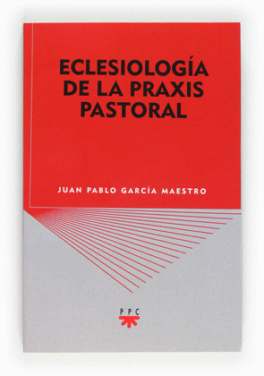 ECLESIOLOGÍA DE LA PRAXIS PASTORAL
