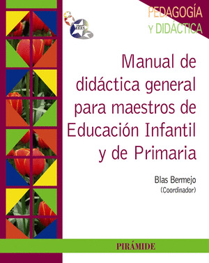 MANUAL DE DIDACTICA GENERAL PARA MAESTROS DE EDUCACION INFANTIL Y DE PRIMARIA