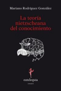 TEORIA NIETZSCHEANA DEL CONOCIMIENTO, LA