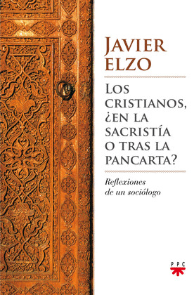LOS CRISTIANOS, ¿EN LA SACRISTÍA O TRAS LA PANCARTA?