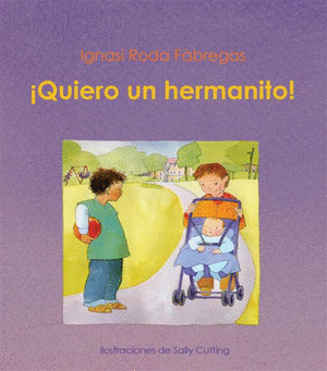 QUIERO UN HERMANITO !
